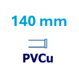 140 mm PVCu 140 mm PVCu