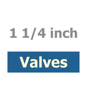 1 1/4 inch Valves 1 1/4 inch Valves