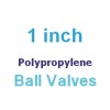 Polypropylene 1 inch Valves (6)