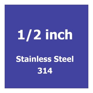 1/2 inch Stainless Steel 314