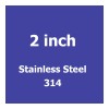 2 inch Stainless Steel 314 (36)