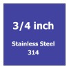 3/4 inch Stainless Steel 314 (35)