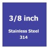 3/8 inch Stainless Steel 314 (30)